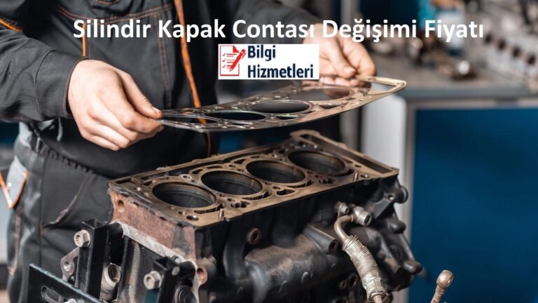 Silindir Kapak Contası Değişimi Fiyatı